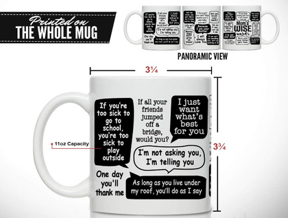 Novelty Coffee Mug for Mom- Mom’s Wise Words- Wrap Around Print- Gift Idea for Mothers- Best Mom Gift- Gag Mother’s Day Gift- Funny Birthday Present for Mom From Daughter, Son