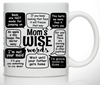 Novelty Coffee Mug for Mom- Mom’s Wise Words- Wrap Around Print- Gift Idea for Mothers- Best Mom Gift- Gag Mother’s Day Gift- Funny Birthday Present for Mom From Daughter, Son